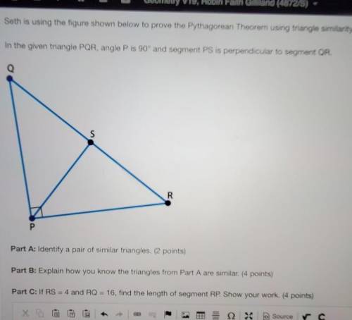 Seth is using the figure shown below to prove the Pythagoreans Therom using triangle similarity: In