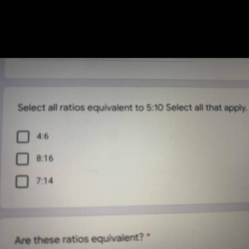 Select all ratios equivalent to 5:10 select all that apply