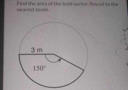 Find the area of the bold sector. Round to the nearest tenth. 3 m 150°