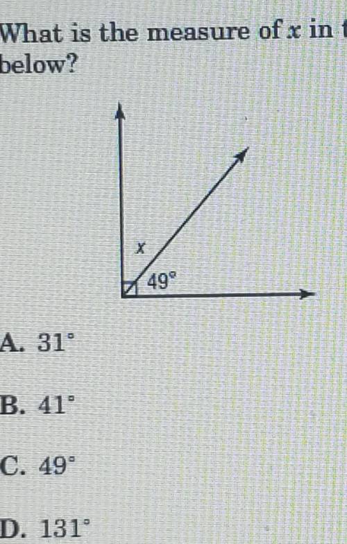 What is the measure of x in the figure below? A. 31° B. 41° C. 49° D. 131°