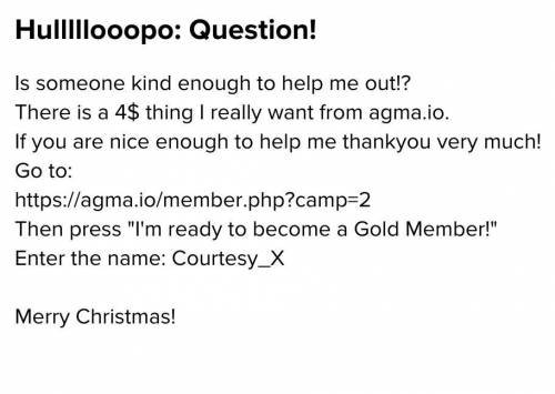 Can anyone help me this Christmas? Any nice people out there?