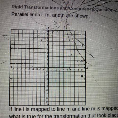 Parallel lines l, m, and n are shown. If line I is mapped to line m and line m is mapped to line n,