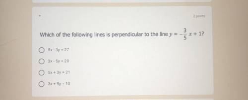 HELP ASPS I NEED THIS RIGHT NOW
Which of the following lines is perpendicular to the line