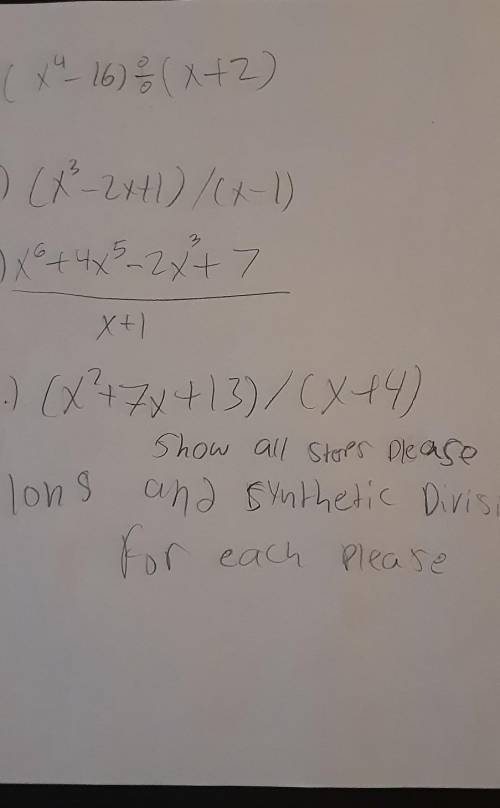 Long division and synthetic division show all steps please help i need this to pass