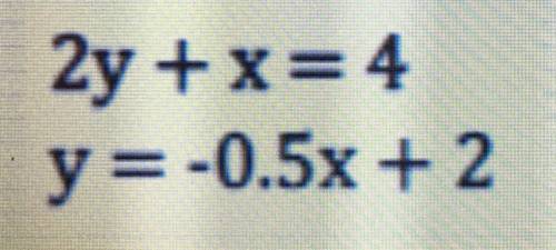 What is the solution to the following system? 
2y +x=4
y=-0.5x + 2