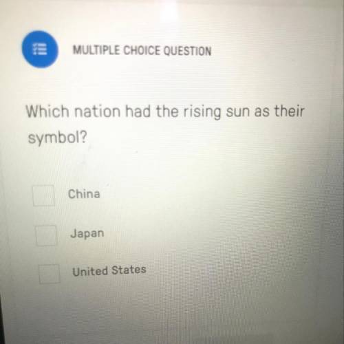 (60) points NEED HELL ASAP
Which nation had the rising sun as their
symbol?