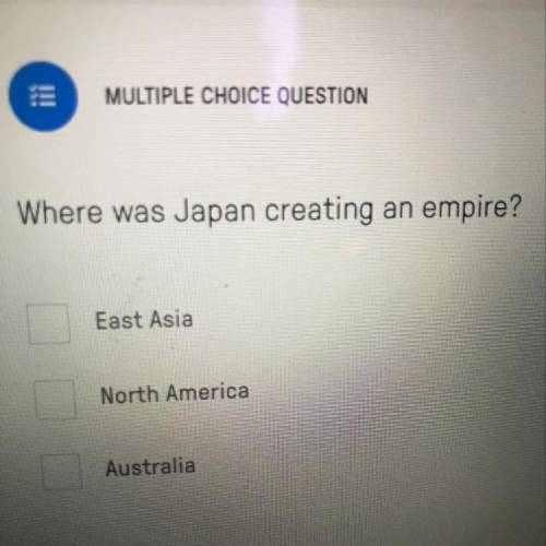 (30) points NEED HELP ASAP
Where was Japan creating an empire?