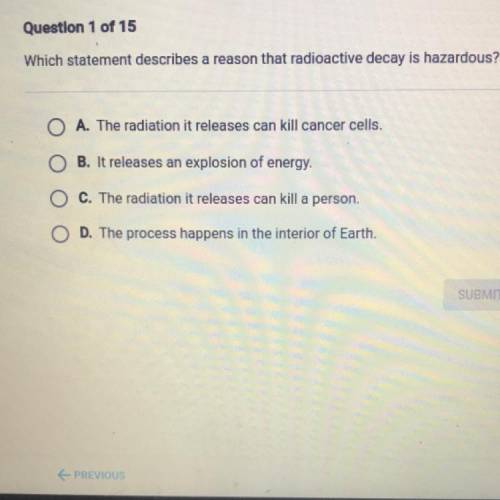 Which statement describes a reason that radioactive decay is hazardous?