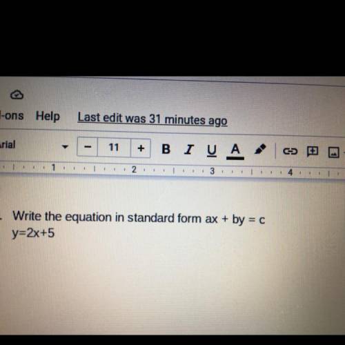 Write the equation in standard form ax + by = 0
y=2x+5