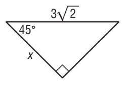 I NEEED HELP IN A COUPLE OF SECONDS.

Which of the following is the value of x.
a.6
b.3
c.3√2
d.3/