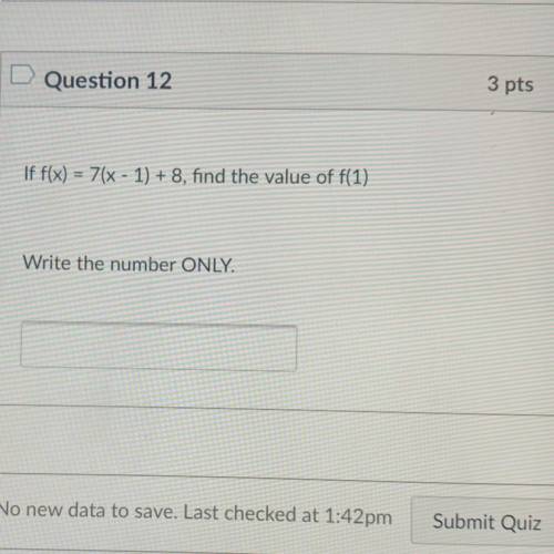 If f(x) = 7(x - 1) + 8, find the value of f(1)
answer fast.