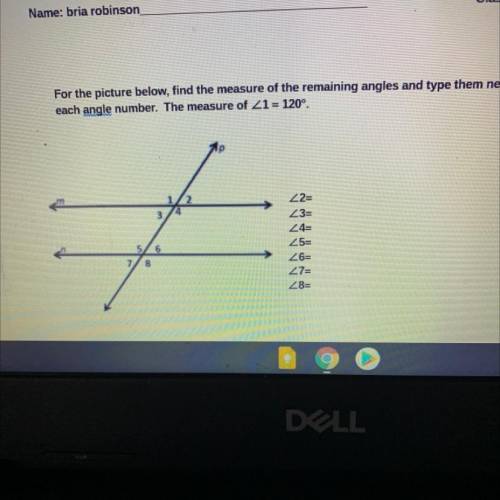For the picture below, find the measure of the remaining angles and type them next to each angle nu