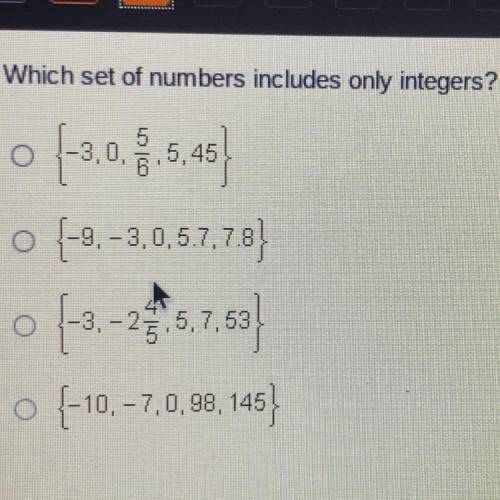 Please help, I have nothing great to offer you though.

Which set of numbers includes only integer