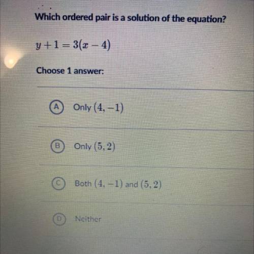 Which ordered pair is a solution of the equation?
y+1 =3(2 – 4)