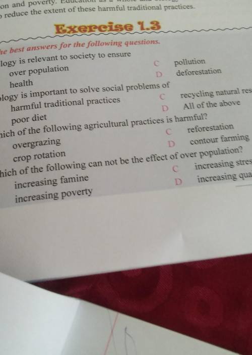 Choose the best answers for the following questions.

Biology is relevant to society to ensureover