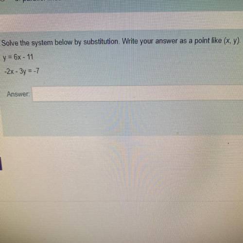 Solve the system below by substitution. Write your answer as a point like X, Y PLEASE HELP