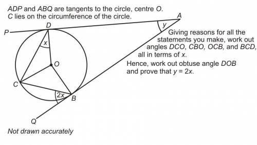 ADP and ABQ are tangents to the circle, centre O. C lies on the circumference of the circle. Giving