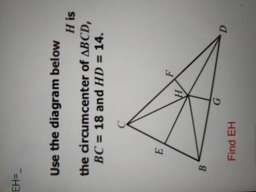 Use the diagram below: H is the circumcenter of triangle BCD, BC = 18 and HD = 14. Find EH.