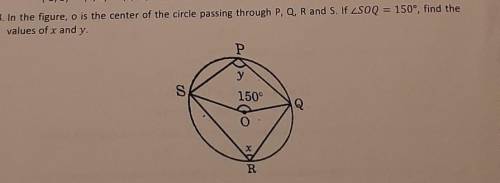 18. In the figure, o is the center of the circle passing through P, Q, R and S. If angle SOQ = 150°