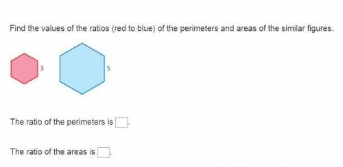 Find the values of the ratios (red to blue) of the perimeters and areas of the similar figures.