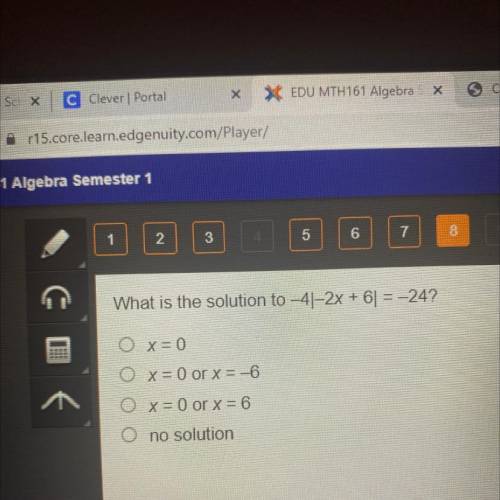 HELP FAST PLS

What is the solution to -4-2x + 6| =-24?
O x=0
Ox=0or x =-6
O x=0 or x =6
O no solu