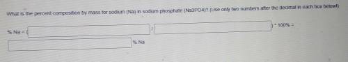 What is the percent composition by mass for sodium (Na) in sodium phosphate (Na3PO4)?

% Na = (___