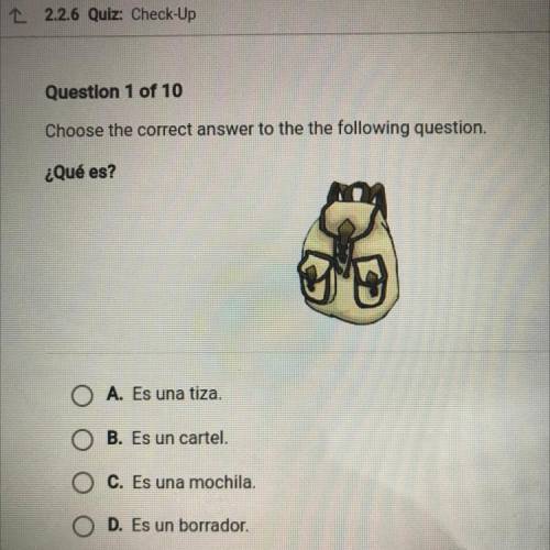 Choose the correct answer to the the following question.

¿Qué es?
O A. Es una tiza.
O B. Es un ca