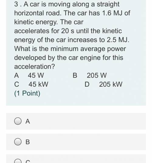 Is it a,b,c, or d? 
Choose correctly!! 
(Physics)