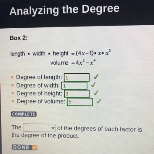 The ______ of the degrees of each factor is

the degree of the product.
product
sum
difference
quo