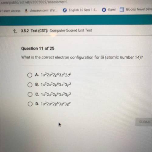What is the correct electron configuration for Si (atomic number 14)?

O A. 1522322p6352208
O B. 1