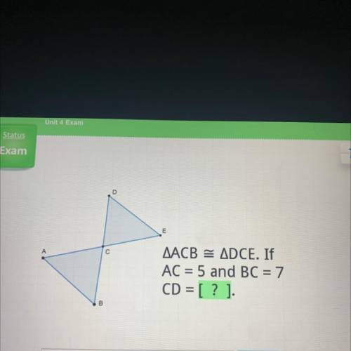 Helppp pleaseee, abc= dce. If ac=5 and bc=7 cd=?