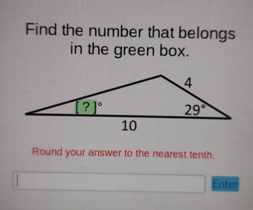 Find the number that belongs in the green box.Round your answer to the nearest tenth.