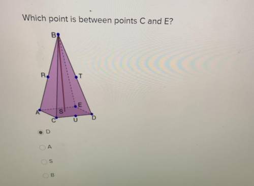 Which point is between points C and E?
BS
1.D
2.A
3.S
4. B