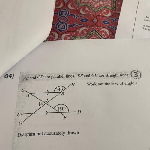 Q4)

AB and CD are parallel lines. EF and GH are straight lines. (3
Work out the size of angle x.