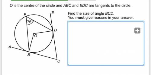 O is the centre of the circle and ABC and EDC are rangers to the circle. Find the side of angle BCD
