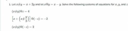 Solve the following system of equations to find for x,y and z