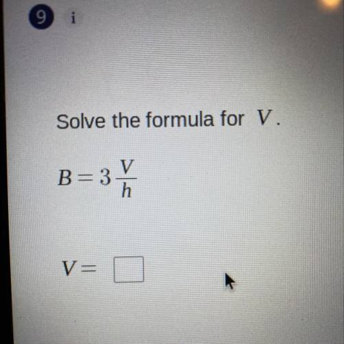 Solve the formula for V.