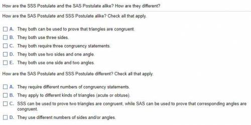 Helppp!!!

How are the SSS Postulate and the SAS Postulate alike? How are they different?
check