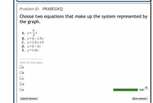 Choose two equations that make up the system represented by the graph.

Select all that apply:
a.