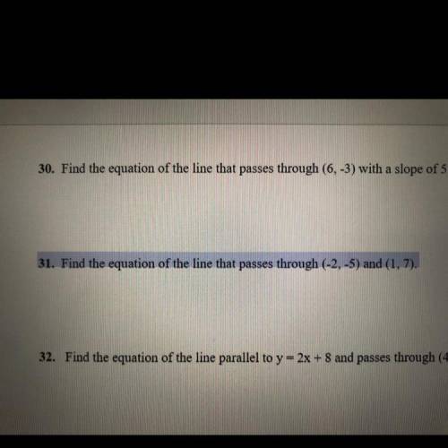 31. Find the equation of the line that passes through (-2,-5) and (1,7).