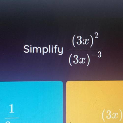 (3x)2
Simplify
(3x) -3