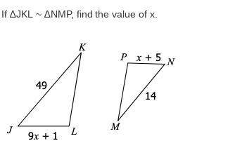 If ∆JKL ~ ∆NMP, find the value of x.