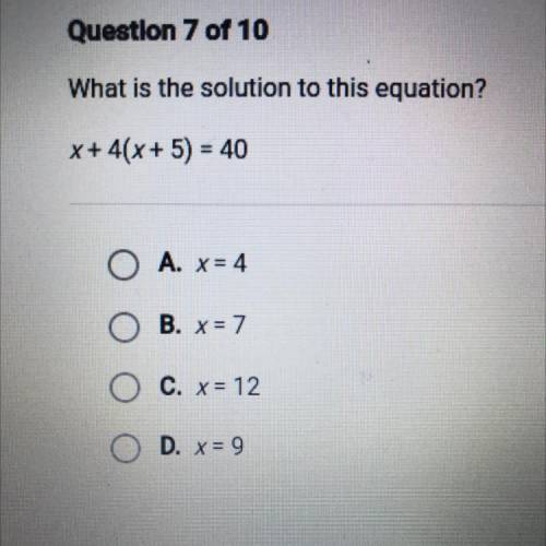 Question 7 of 10
What is the solution to this equation