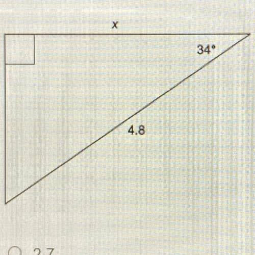 Use the cosine ratio to find the value of x, to the nearest tenth.

a) 2.7
b) 3.2
c) 4
d) 3.9