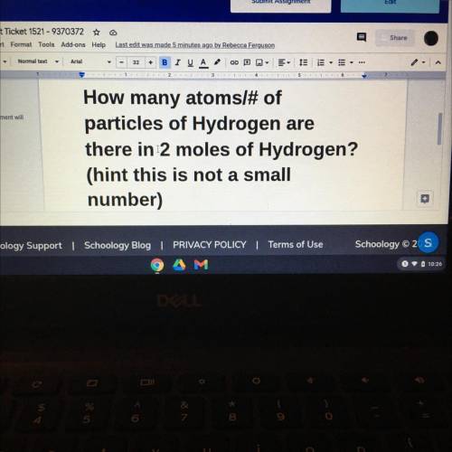 How many atomsl# of

particles of Hydrogen are
there in 2 moles of Hydrogen?
(hint this is not a s