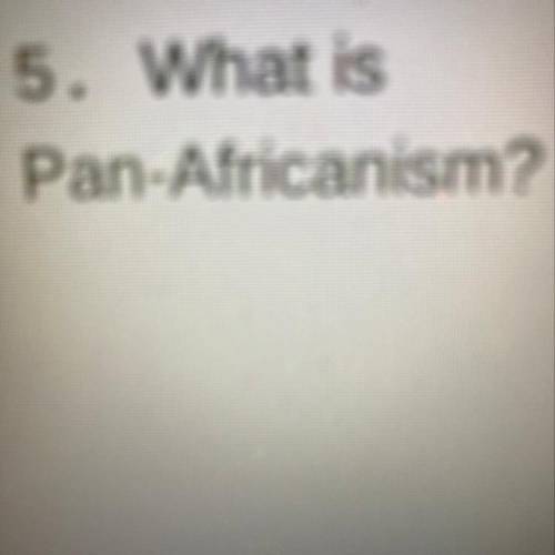 HELP HELP HELP
What is a Pan-Africanism