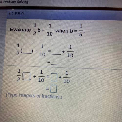 1 1

1
Evaluate b + when b=
2
10
5
1
1 / L
1
+
10
10
=
Help me