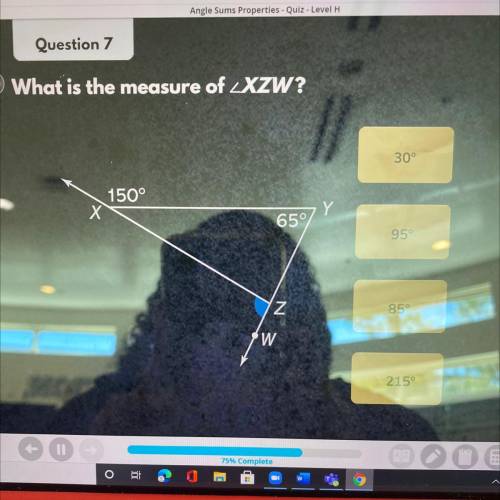 What is the measure of _XZW?
30°
150°
X
65/
95
Z
W
215
