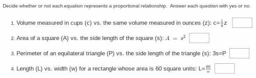 Decide whether or not each equation represents a proportional relationship. Answer each question wi