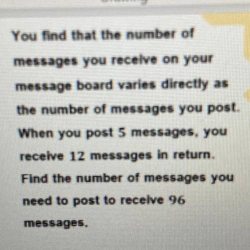 Wing

You find that the number of
messages you recelve on your
message board varies directly as
th